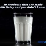 10 Products that are Made with Dairy and you didn't know it