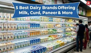 5 Best Dairy Brands Offering Milk, Curd, Paneer & More
