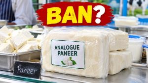 FSSAI Considers Nationwide Ban on Analogue Paneer Following State Consensus