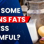 Major review confirms natural dairy trans fats do not raise heart disease risk Major review confirms natural dairy trans fats do not raise heart disease risk